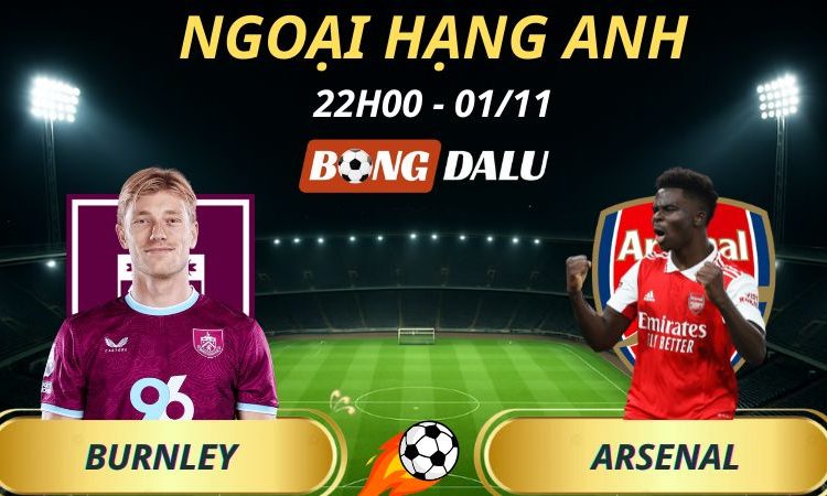 Soi Kèo Nhà Cái Burnley - Arsenal