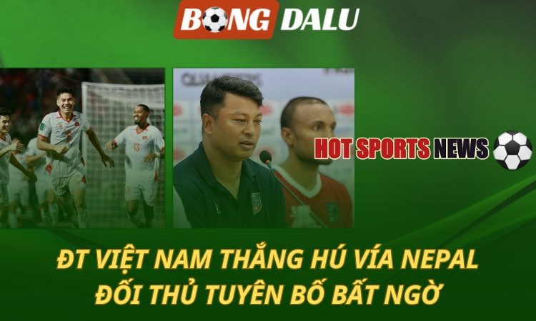 Việt Nam thắng hú vía Nepal