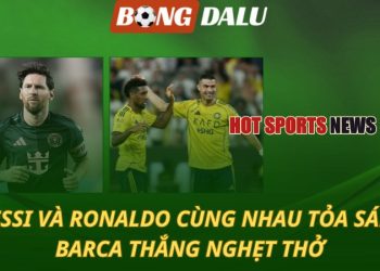 Messi và Ronaldo cùng tỏa sáng