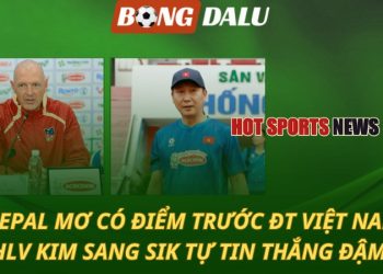 Nepal mơ có điểm trước Việt Nam