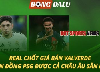 Real chốt giá bán Valverde