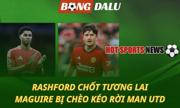 Rashford chốt tương lai