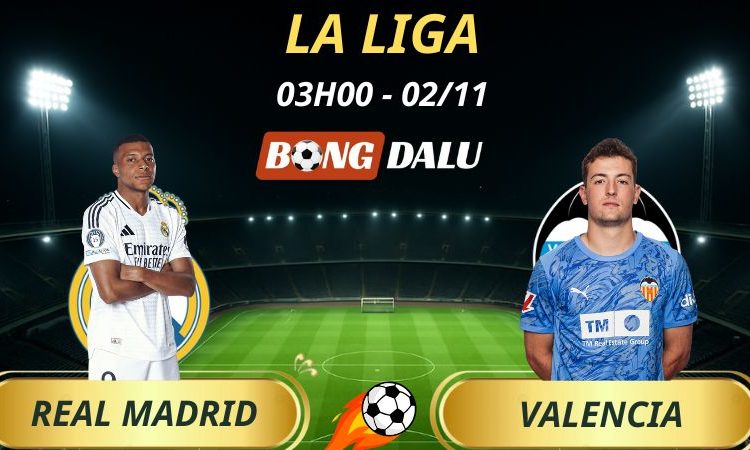 Soi Kèo Nhà Cái Real Madrid - Valencia: 03h00 - 02/11/2025 - La Liga