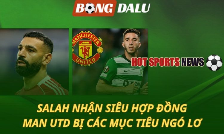 Salah nhận đề nghị siêu khủng