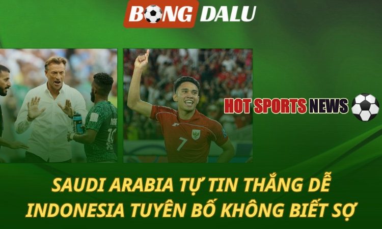 Saudi Arabia tự tin thắng dễ