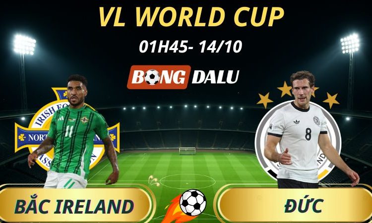 Soi Kèo Nhà Cái Bắc Ireland - Đức
