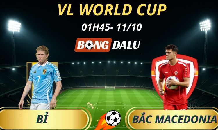 Soi Kèo Nhà Cái Bỉ - Bắc Macedonia