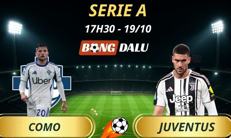 Soi Kèo Nhà Cái Como - Juventus: 17h30 - 19/10/2025 - Serie A