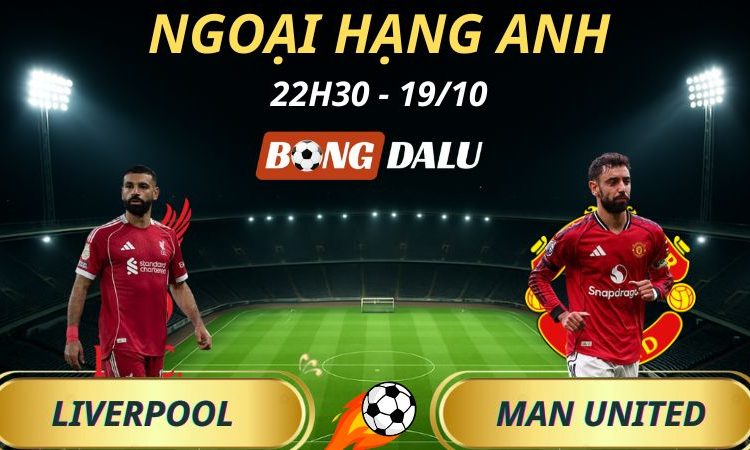 Soi Kèo Nhà Cái Liverpool - Man United: 22h30 - 19/10/2025 - Ngoại Hạng Anh