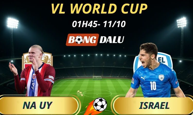 Soi Kèo Nhà Cái Na Uy - Israel