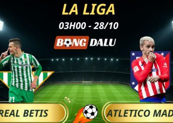 Soi Kèo Nhà Cái Real Betis - Atletico Madrid: 3h - 28/10/2025 - La Liga