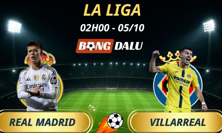 Soi Kèo Nhà Cái Real Madrid - Villarreal: 2h - 5/10/2025 - La Liga