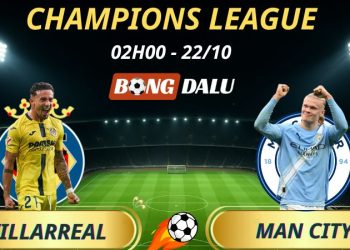 Soi Kèo Nhà Cái Villarreal - Man City: 2h - 22/10/2025 - Champions League
