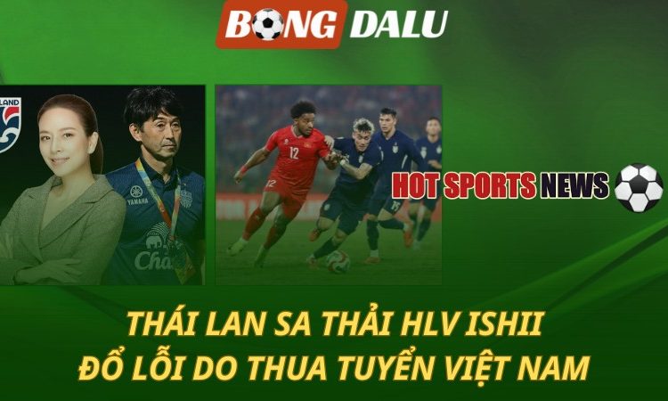 Thái Lan sa thải HLV Ishii - Đổ lỗi do thua Việt Nam
