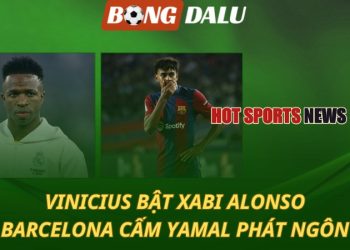 Vinicius bật Xabi Alonso - Barca cấm Yamal phát ngôn