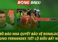 Bồ Đào Nha quyết bảo vệ Ronaldo