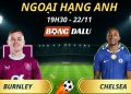 Soi Kèo Nhà Cái Burnley - Chelsea: 19h30 - 22/11/2025 - Ngoại hạng Anh