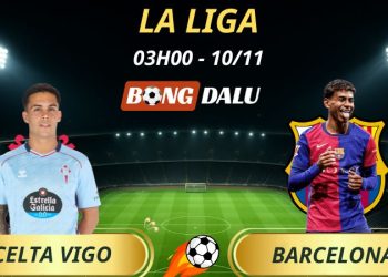 Soi Kèo Nhà Cái Celta Vigo - Barcelona: 03h00 - 10/11/2025 - La Liga
