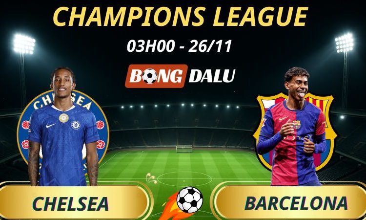 Soi Kèo Nhà Cái Chelsea - Barcelona: 03h00 - 26/11/2025 - Champions League