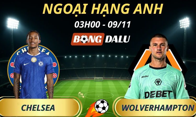 Soi Kèo Nhà Cái Chelsea - Wolverhampton