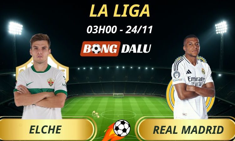 Soi Kèo Nhà Cái Elche - Real Madrid
