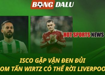 Isco gặp vận đen đủi - Bom tấn Florian Wirtz có thể rời Liverpool
