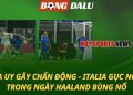 Na Uy gây chấn động - Italia gục ngã trong ngày Haaland bùng nổ