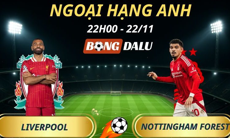 Soi Kèo Nhà Cái Liverpool - Nottingham Forest: 22h00 - 22/11/2025 - Ngoại hạng Anh