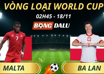 Soi Kèo Nhà Cái Malta - Ba Lan: 02h45 - 18/11/2025 - Vòng loại World Cup