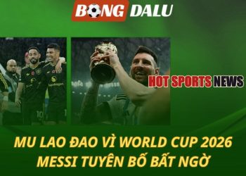 MU lao đao vì World Cup 2026
