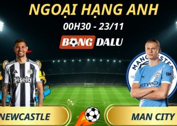 Soi Kèo Nhà Cái Newcastle - Man City: 00h30 - 23/11/2025 - Ngoại hạng Anh