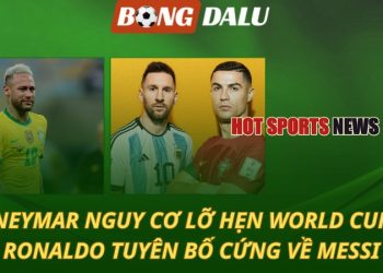 Neymar nguy cơ lỡ hẹn World Cup