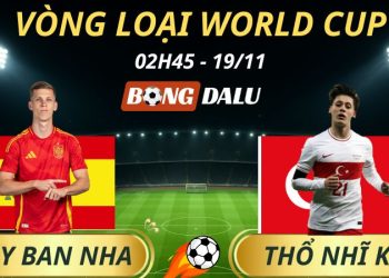 Soi Kèo Nhà Cái Tây Ban Nha - Thổ Nhĩ Kỳ