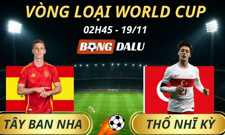 Soi Kèo Nhà Cái Tây Ban Nha - Thổ Nhĩ Kỳ