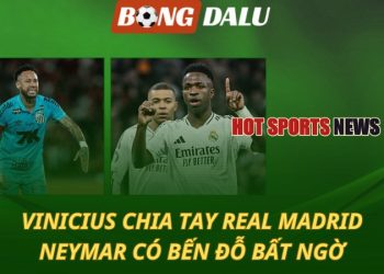 Vinicius chia tay Real Madrid - Neymar có bến đỗ bất ngờ