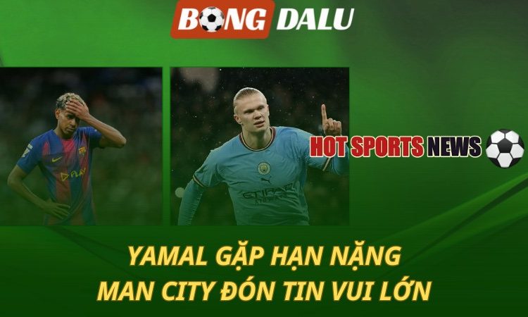 Yamal gặp hạn cực nặng
