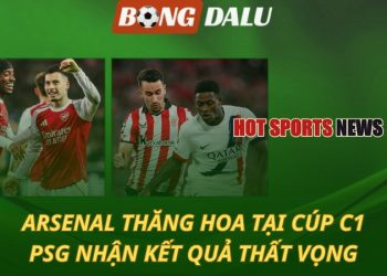Arsenal thăng hoa tại Cúp C1 - PSG nhận kết quả thất vọng