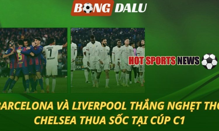 Barcelona và Liverpool thắng nghẹt thở