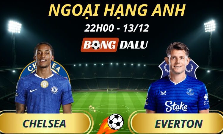 Soi Kèo Nhà Cái Chelsea - Everton