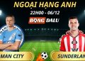 Soi Kèo Nhà Cái Man City - Sunderland: 22h00 - 06/12/2025 - Ngoại hạng Anh