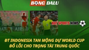 Indonesia tan mộng World Cup 2026