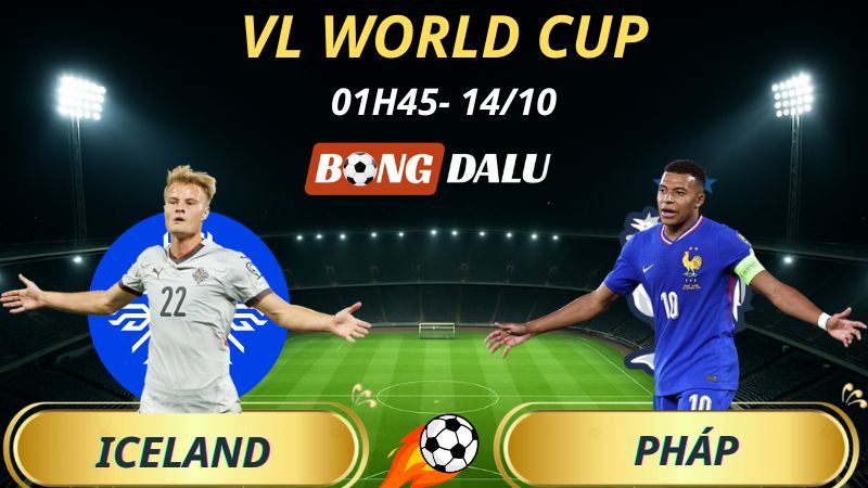 Soi Kèo Nhà Cái Iceland – Pháp: 1h45 – 14/10/2025 – Vòng Loại World Cup 2026