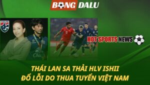 Thái Lan sa thải HLV Ishii - Đổ lỗi do thua Việt Nam