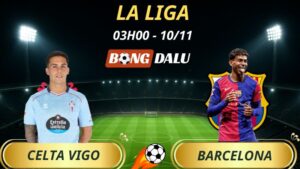 Soi Kèo Nhà Cái Celta Vigo – Barcelona: 03h00 – 10/11/2025 – La Liga