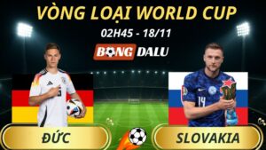 Soi Kèo Nhà Cái Đức – Slovakia: 02h45 – 18/11/2025 – Vòng loại World Cup