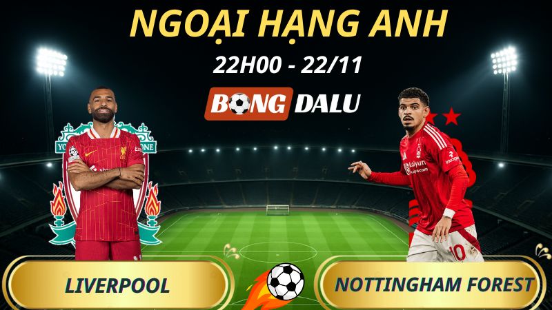 Soi Kèo Nhà Cái Liverpool – Nottingham Forest: 22h00 – 22/11/2025 – Ngoại hạng Anh
