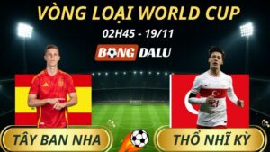 Soi Kèo Nhà Cái Tây Ban Nha – Thổ Nhĩ Kỳ: 02h45 – 19/11/2025 – Vòng loại World Cup
