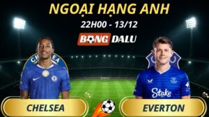 Soi Kèo Nhà Cái Chelsea – Everton: 22h00 – 13/12/2025 – Ngoại hạng Anh